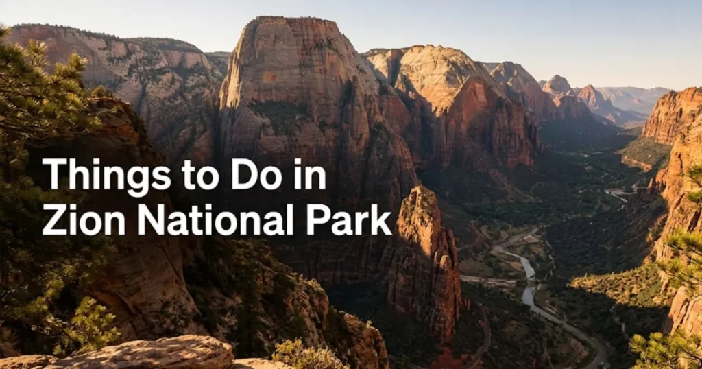 A golden hour view of Zion Canyon from the Canyon Overlook Trail with the title Things to Do in Zion National Park.