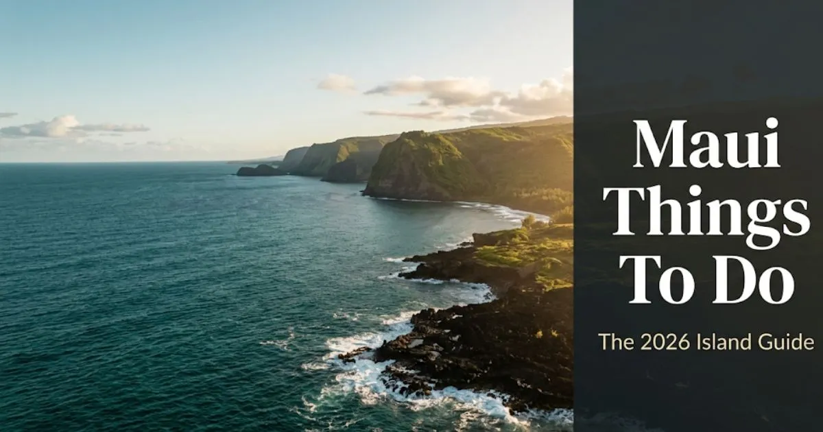 Aerial view of Maui's coastline with bold headline text reading Maui Things To Do for the 2026 island travel guide.