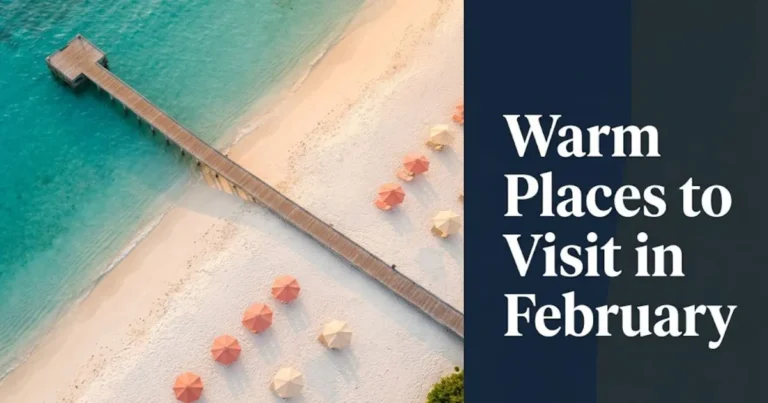 Aerial view of a warm turquoise beach with text overlay Warm Places to Visit in February, editorial travel banner.