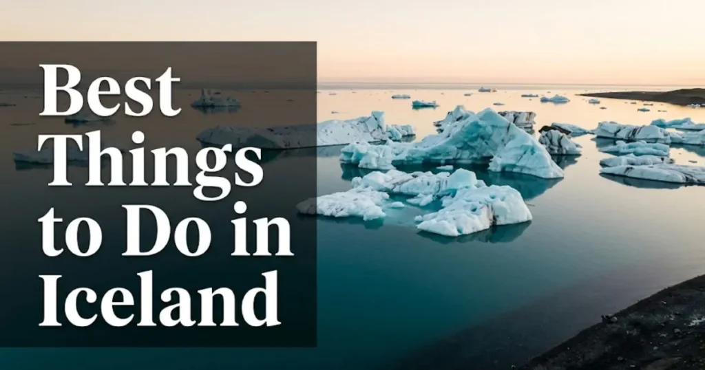 Best things to do in Iceland guide hero image showing Jokulsarlon Glacier Lagoon icebergs at golden hour, South Iceland.