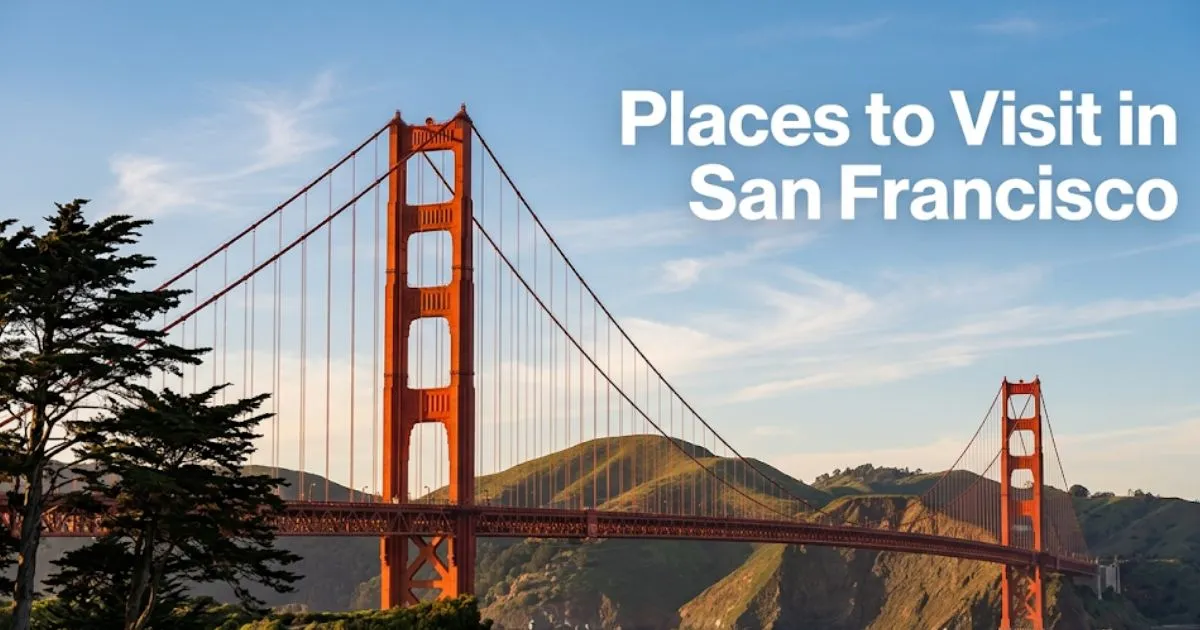 Golden Gate Bridge at golden hour with Places to Visit in San Francisco overlay text, Battery Spencer viewpoint, San Francisco travel guide hero banner.