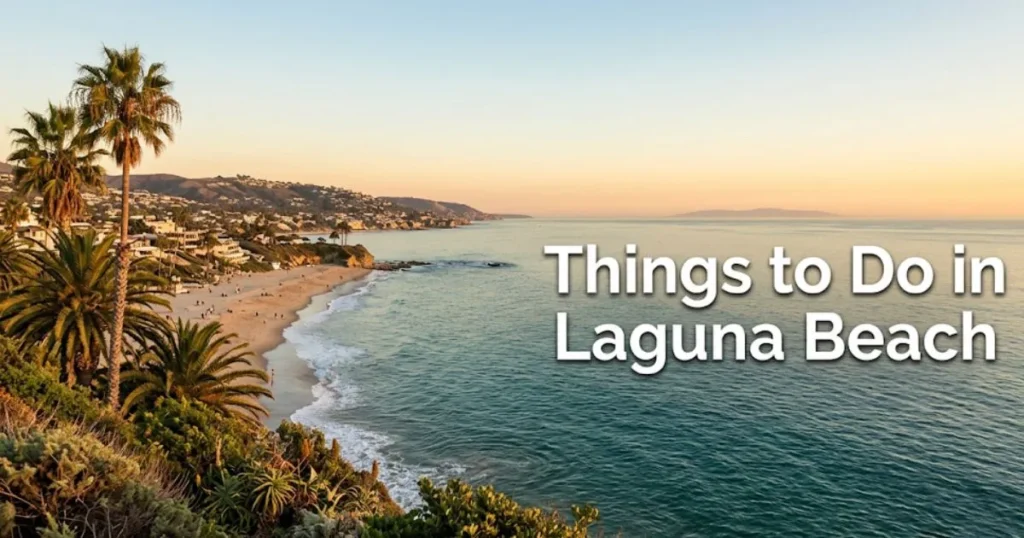Golden hour view of Laguna Beach coastline from Heisler Park with headline Things to Do in Laguna Beach overlaid on the ocean sky.
