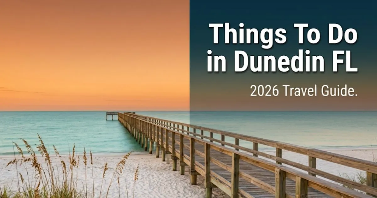 Gulf Coast beach at golden hour with bold headline reading Things To Do in Dunedin FL, 2026 travel guide hero image