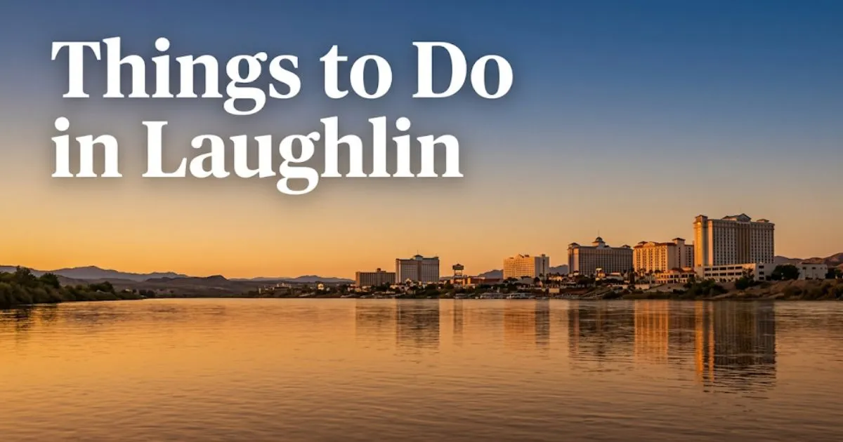 Laughlin Nevada Colorado River at sunset with casino resort corridor in background and Things to Do in Laughlin headline text