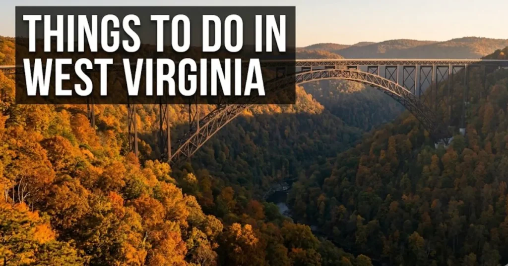New River Gorge Bridge arching over autumn foliage canyon in West Virginia, headline text reading things to do in west virginia