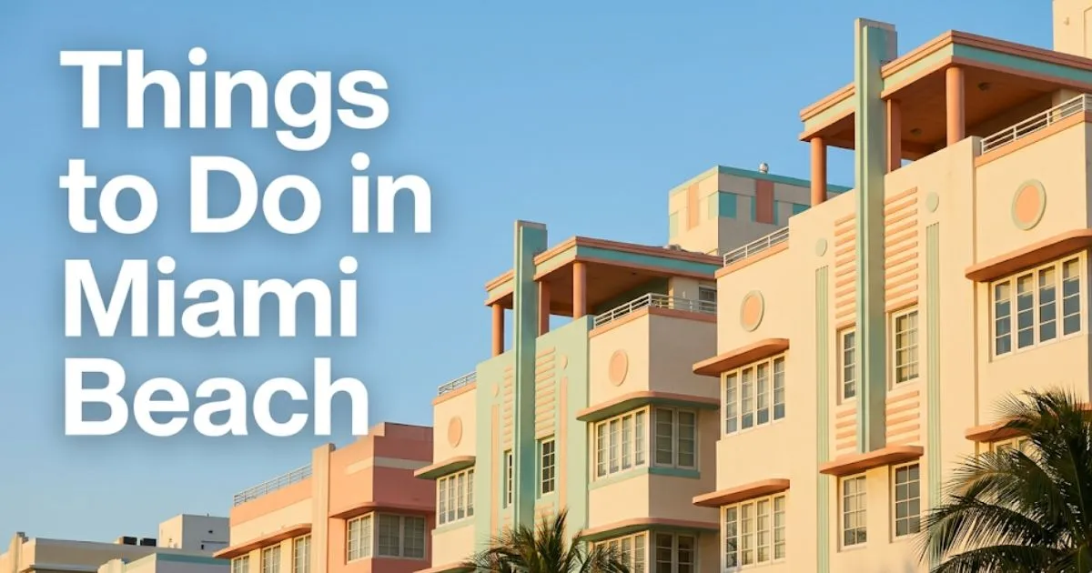 Pastel Art Deco facades on Ocean Drive Miami Beach at golden hour, with the headline text Things to Do in Miami Beach
