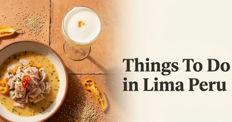 Peruvian ceviche and pisco sour flat-lay with Things To Do in Lima Peru headline overlay for 2026 travel guide