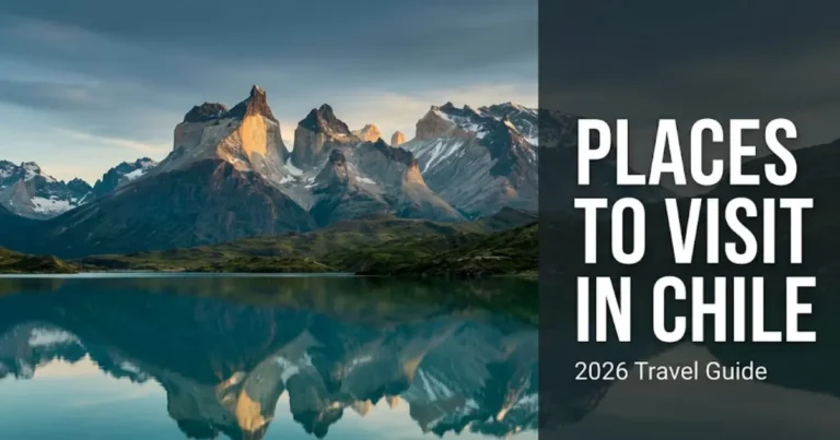 Places to visit in Chile travel guide hero image showing Torres del Paine granite towers reflected in a Patagonia lake at golden hour.