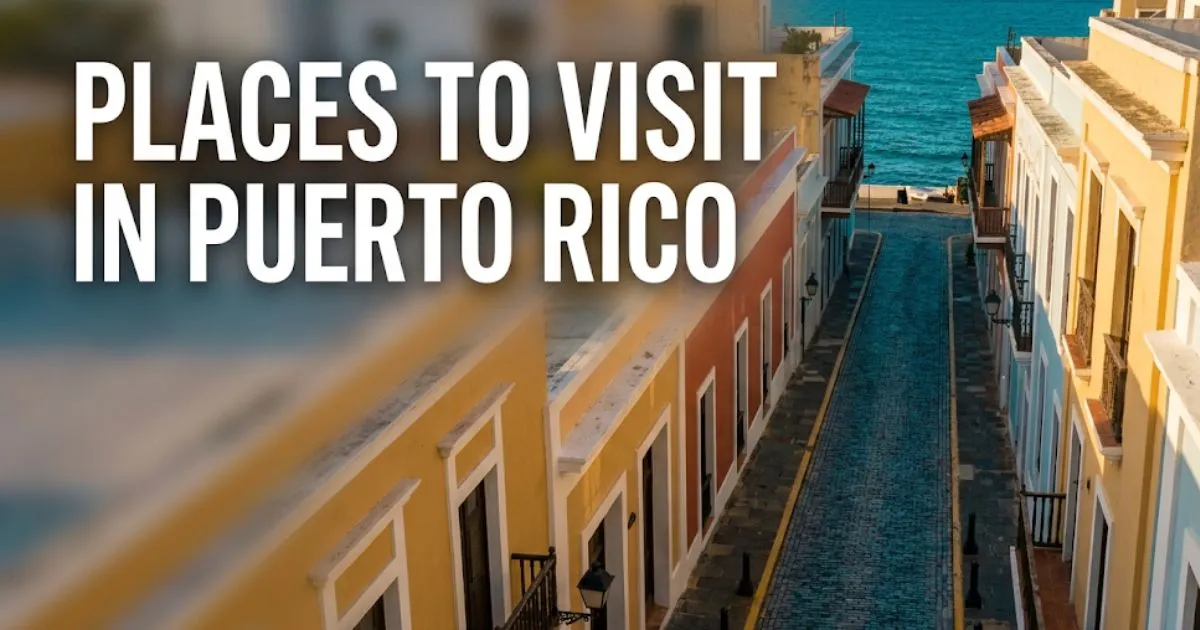 Places to visit in Puerto Rico guide hero image showing Old San Juan's blue cobblestone streets and colorful colonial buildings at golden hour.