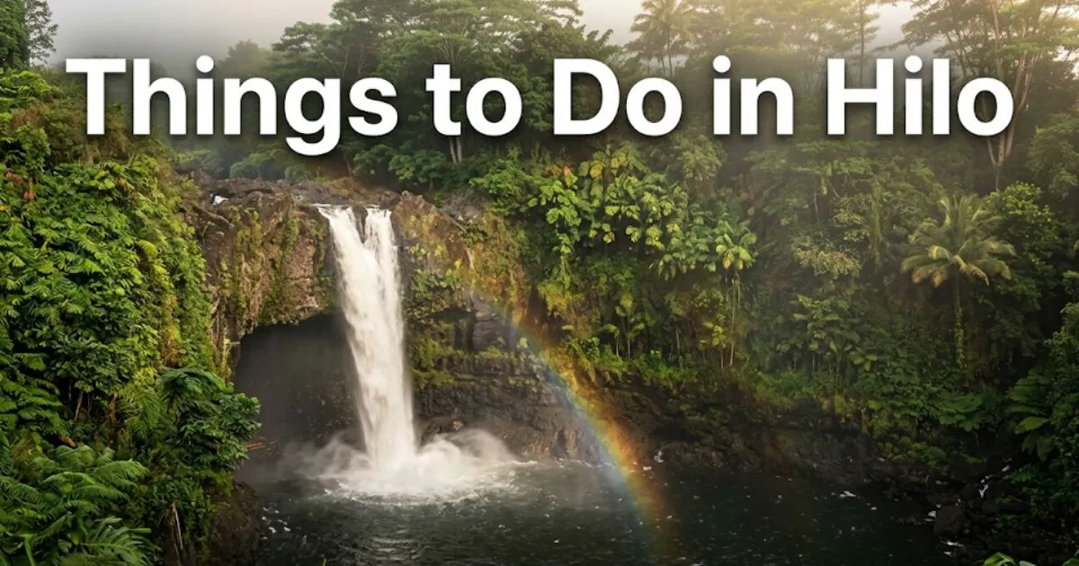 Rainbow Falls in Hilo Hawaii surrounded by tropical rainforest with morning mist and rainbow arc, featuring text overlay listing things to do in Hilo.