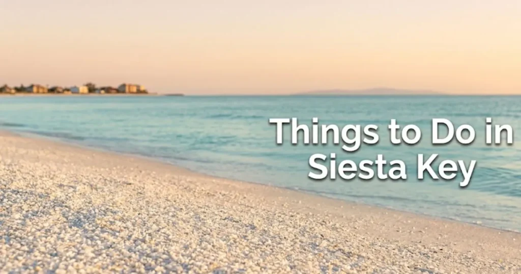 Siesta Key Beach at sunset with white quartz sand in the foreground and the words Things to Do in Siesta Key overlaid on the Gulf horizon.
