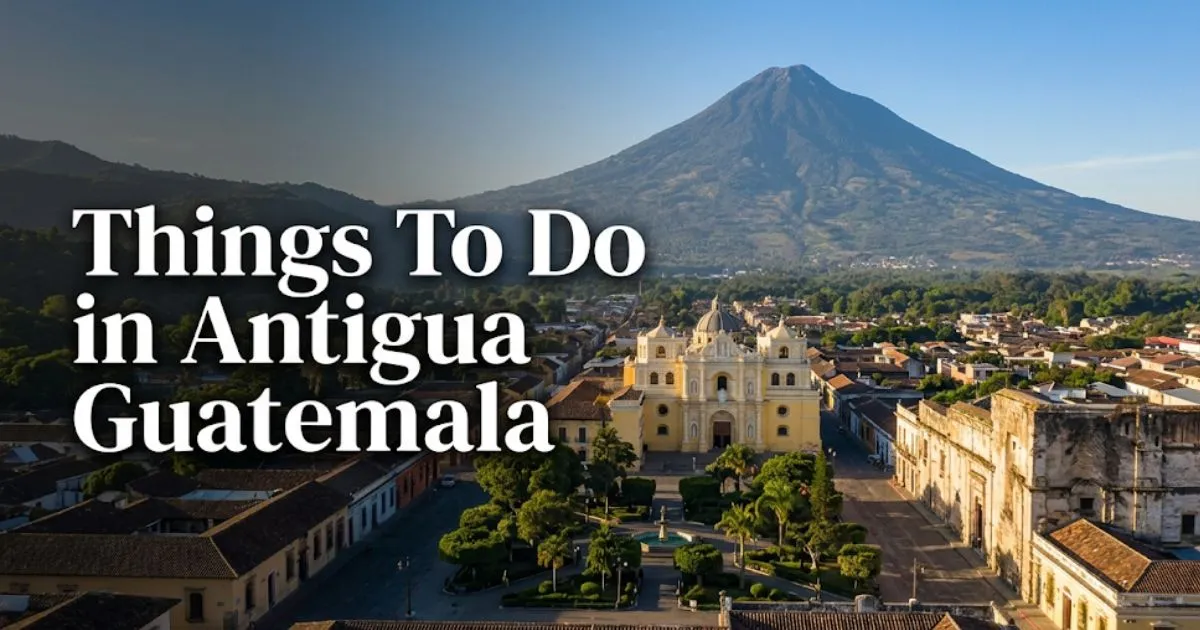 Things to do in Antigua Guatemala La Merced Church, Parque Central, and Volcán Agua viewed in morning light from the colonial city center.