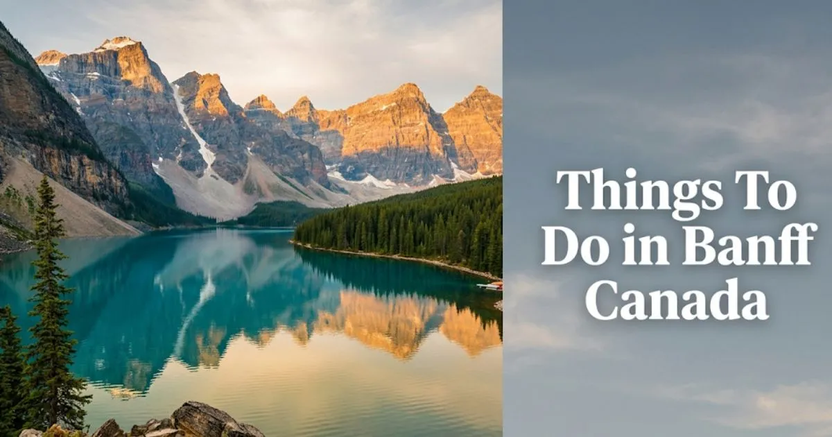 Things to do in Banff Canada hero banner showing Moraine Lake and the Valley of the Ten Peaks at golden hour