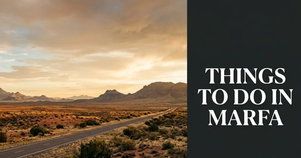 Things to do in Marfa Texas guide hero image showing West Texas high desert highway at golden hour near Marfa