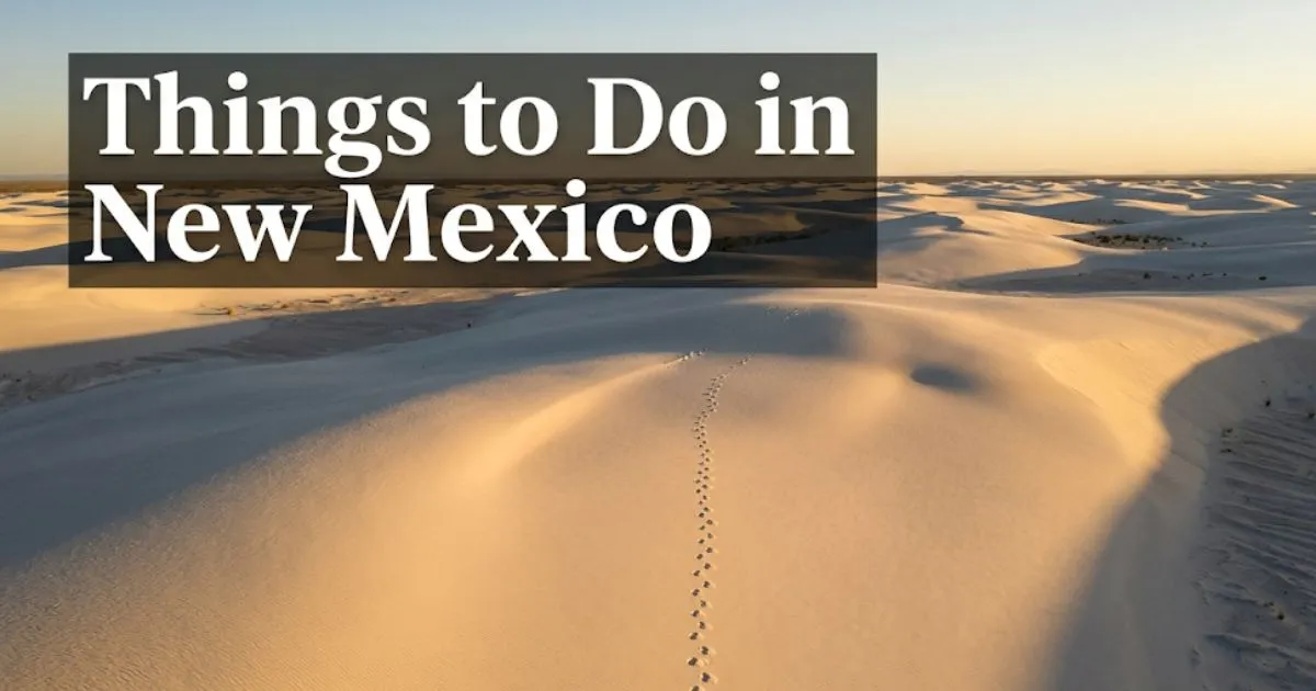 Things to do in New Mexico featured image showing golden-hour white gypsum dunes at White Sands National Park with footprints in sand