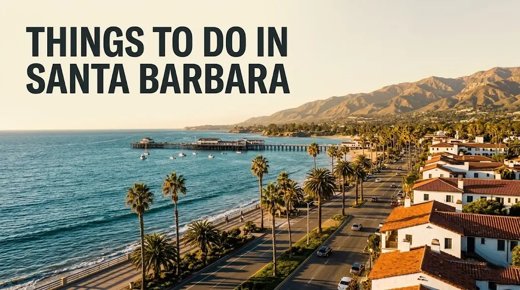 Things to do in Santa Barbara guide showing Cabrillo Boulevard waterfront and Santa Ynez Mountains at golden hour