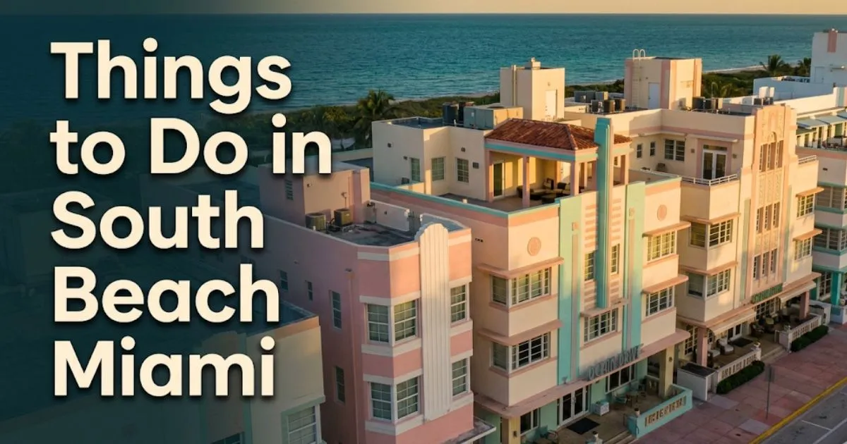 Things to do in South Beach Miami guide featuring Art Deco Historic District facades along Ocean Drive at golden hour