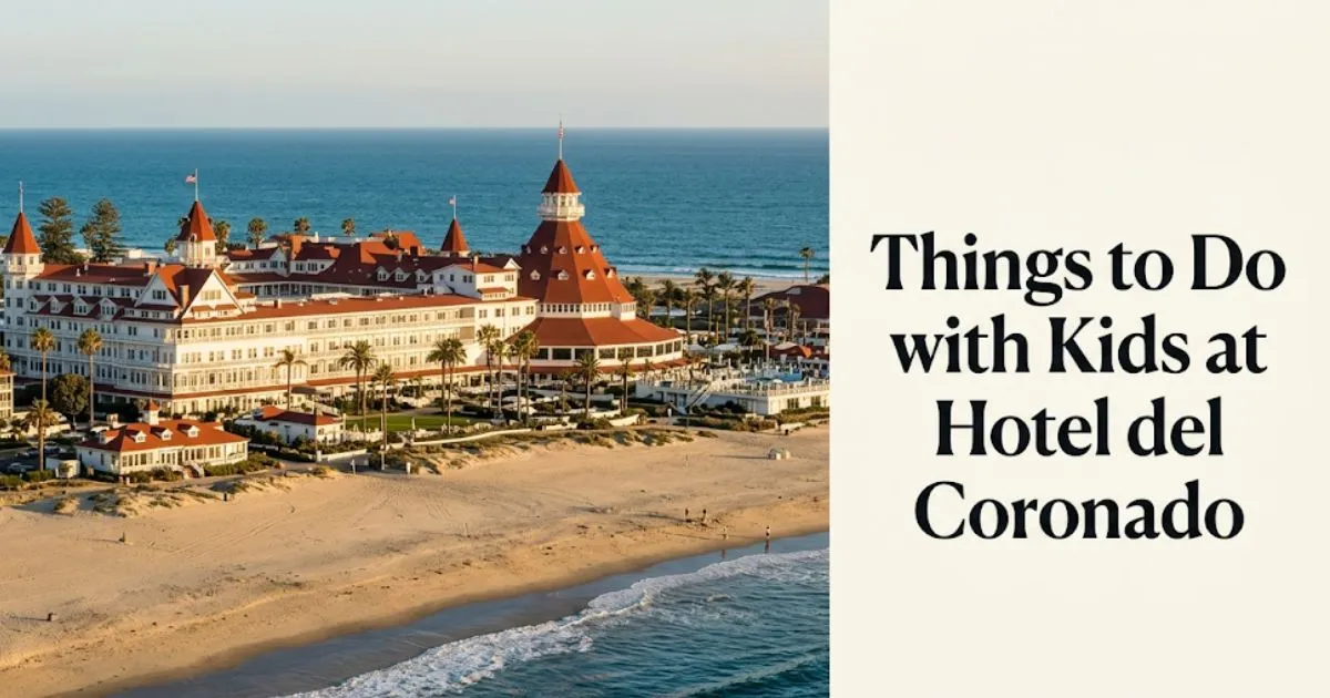 Things to do with kids at Hotel del Coronado, showing the Victorian resort and wide Coronado Beach from an elevated angle at golden hour.