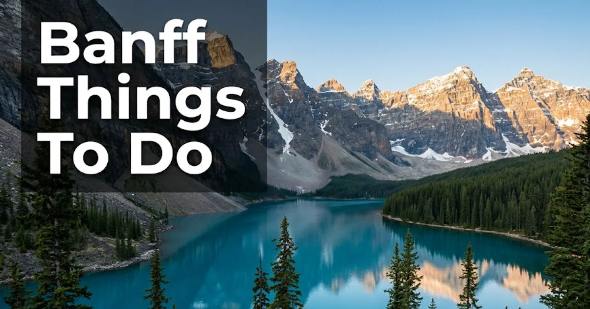 Turquoise Moraine Lake surrounded by Rocky Mountain peaks in Banff National Park, Canada, with text reading Banff Things To Do