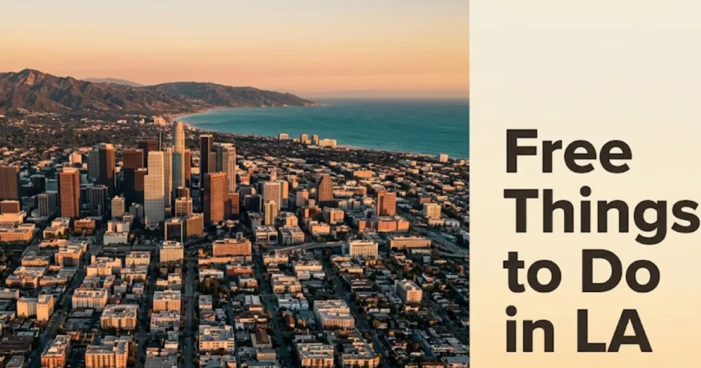 Elevated golden-hour view of the Los Angeles skyline and Pacific Ocean with text Free Things to Do in LA overlay for 2026 travel guide.