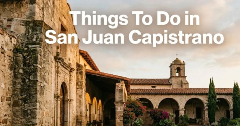 Mission San Juan Capistrano stone courtyard at golden hour, with headline text Things To Do in San Juan Capistrano overlaid.