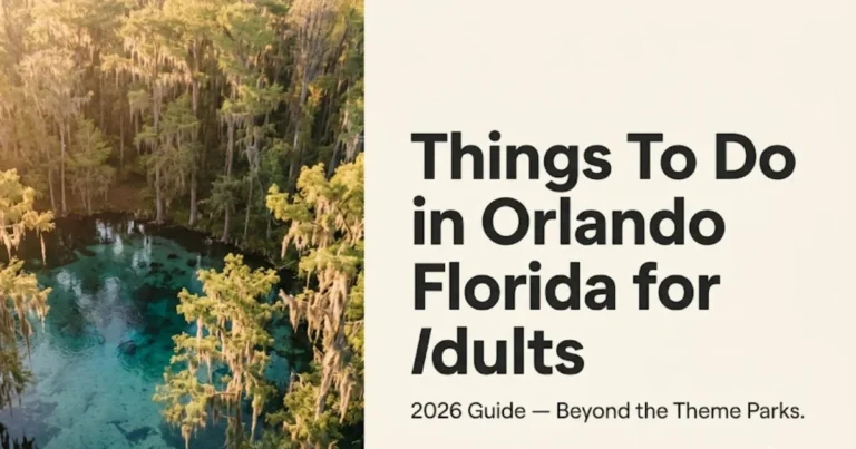 Things to do in Orlando Florida for adults — natural springs and local experiences guide for 2026 beyond Disney